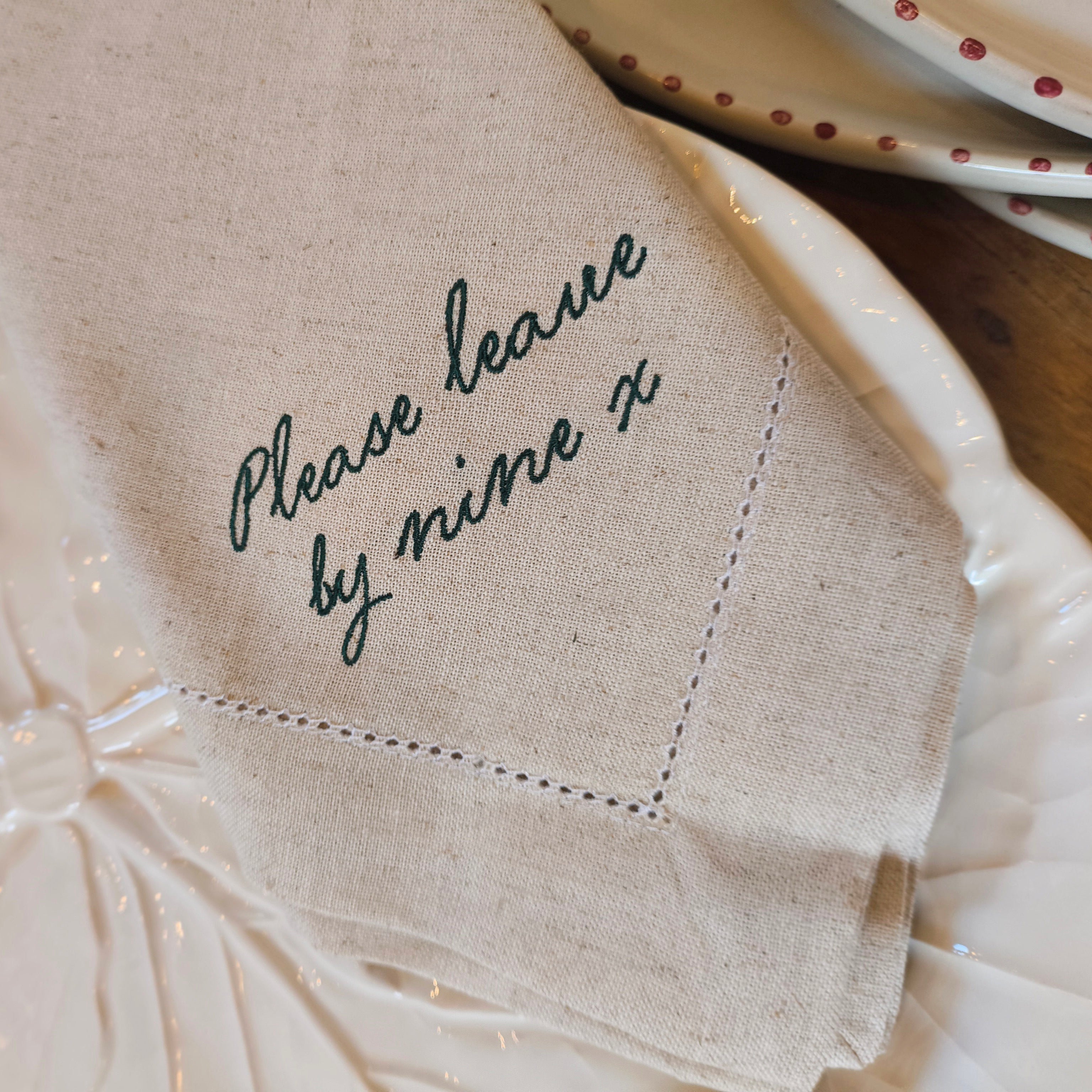 please leave by nine, pair of napkins